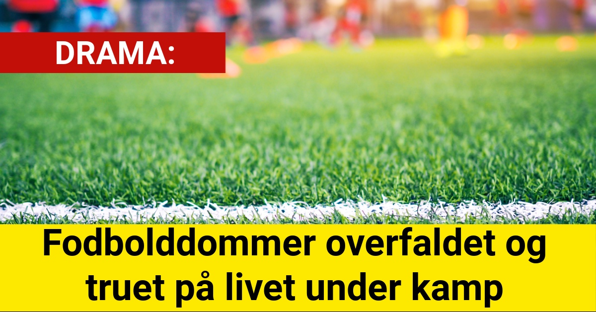 DRAMA: Fodbolddommer overfaldet og truet på livet under kamp