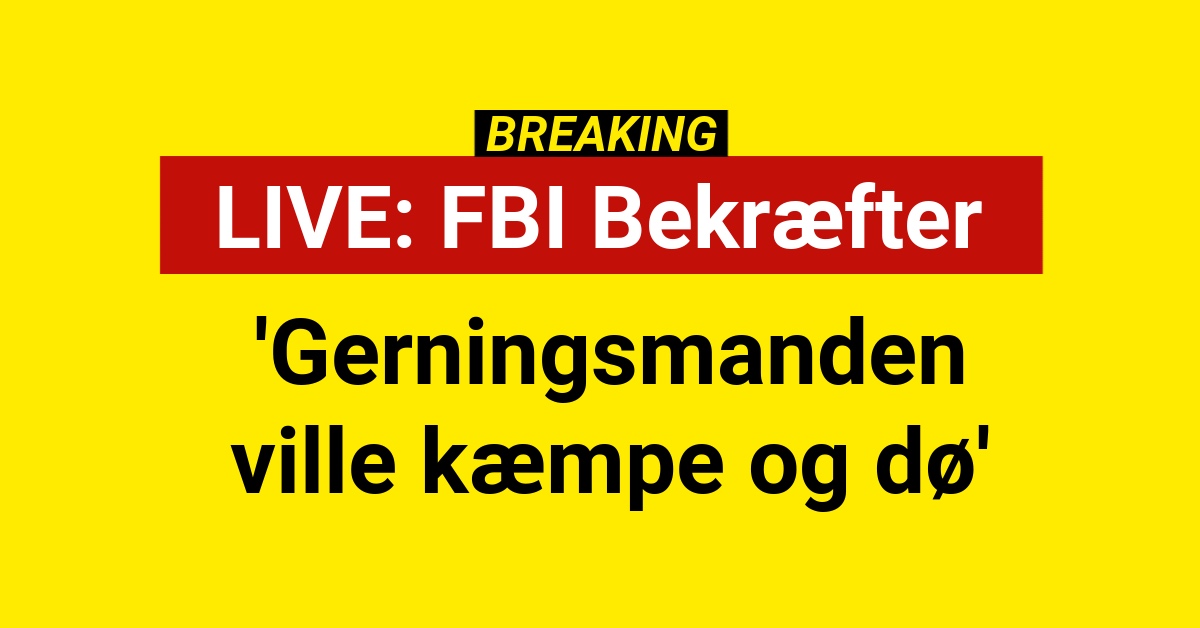 LIVE: FBI Bekræfter - 'Gerningsmanden ville kæmpe og dø'