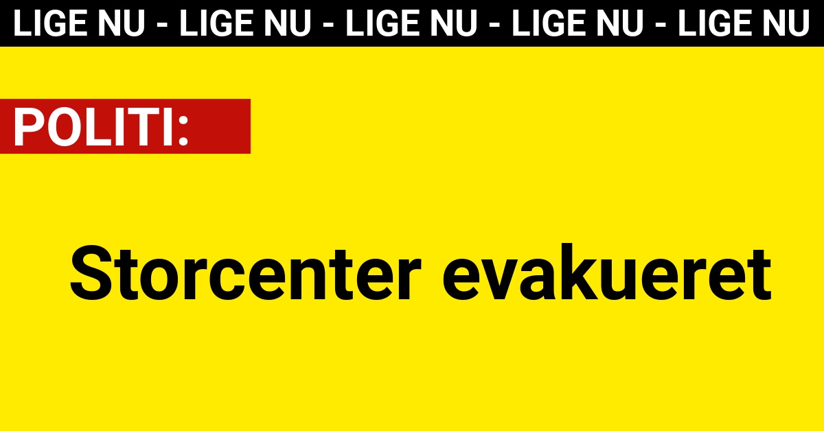 Storcenter evakueret