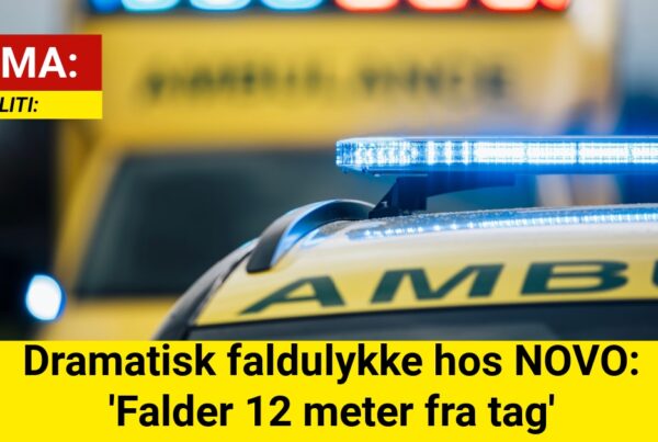 Dramatisk faldulykke hos NOVO: 'Falder 12 meter fra tag'