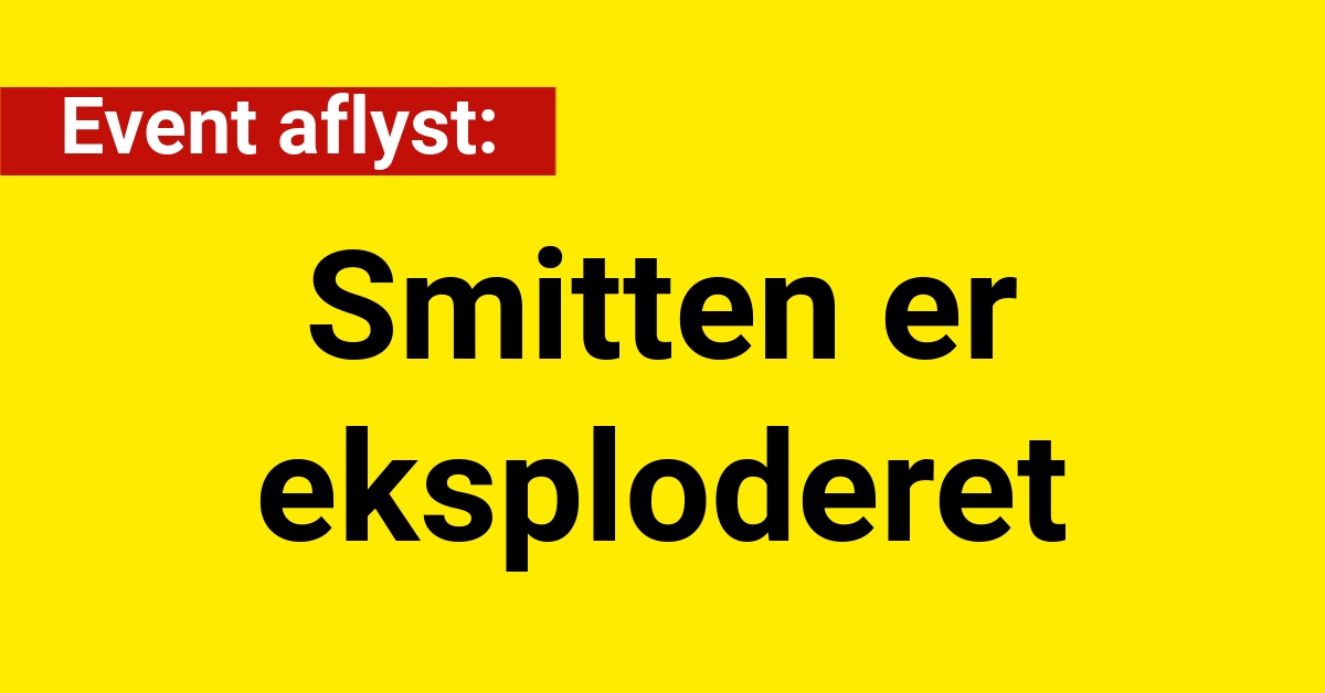 Event aflyst: Smitten er eksploderet