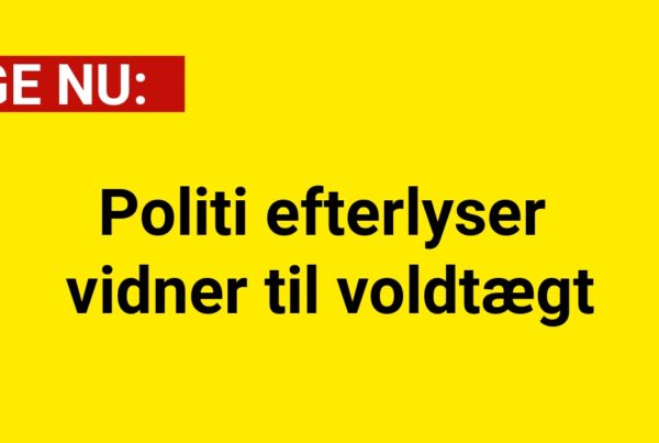 LIGE NU: Politi efterlyser vidner til voldtægt