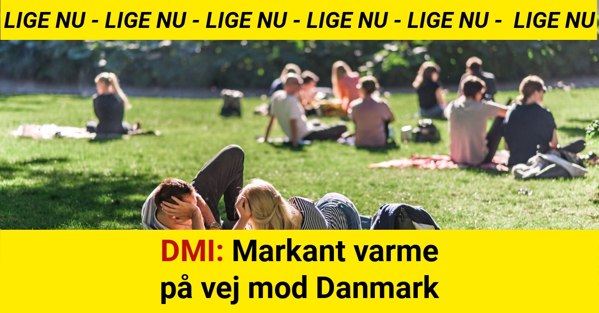 DMI: Markant varme på vej mod Danmark