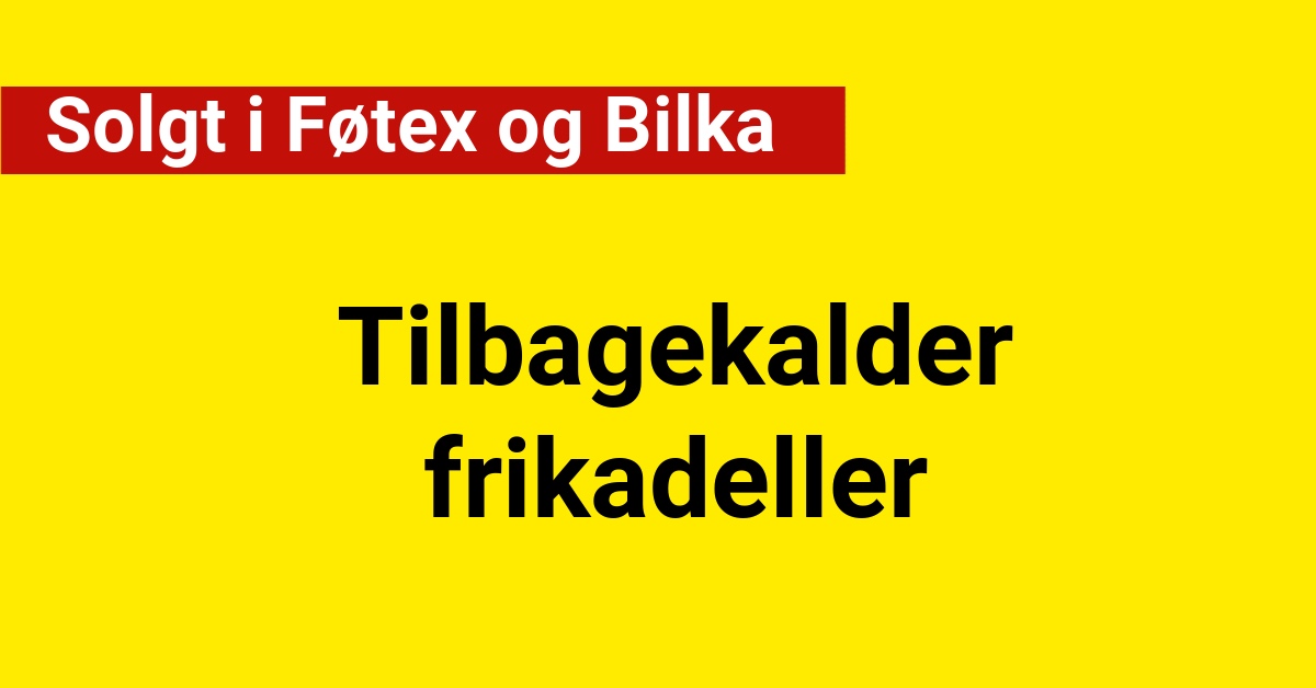 Tilbagekalder frikadeller: Solgt i Føtex og Bilka