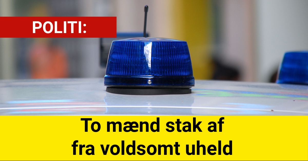 To mænd stak af fra voldsomt uheld