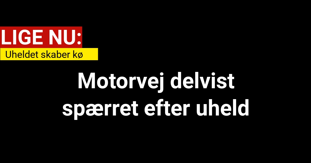 Motorvej delvist spærret efter uheld