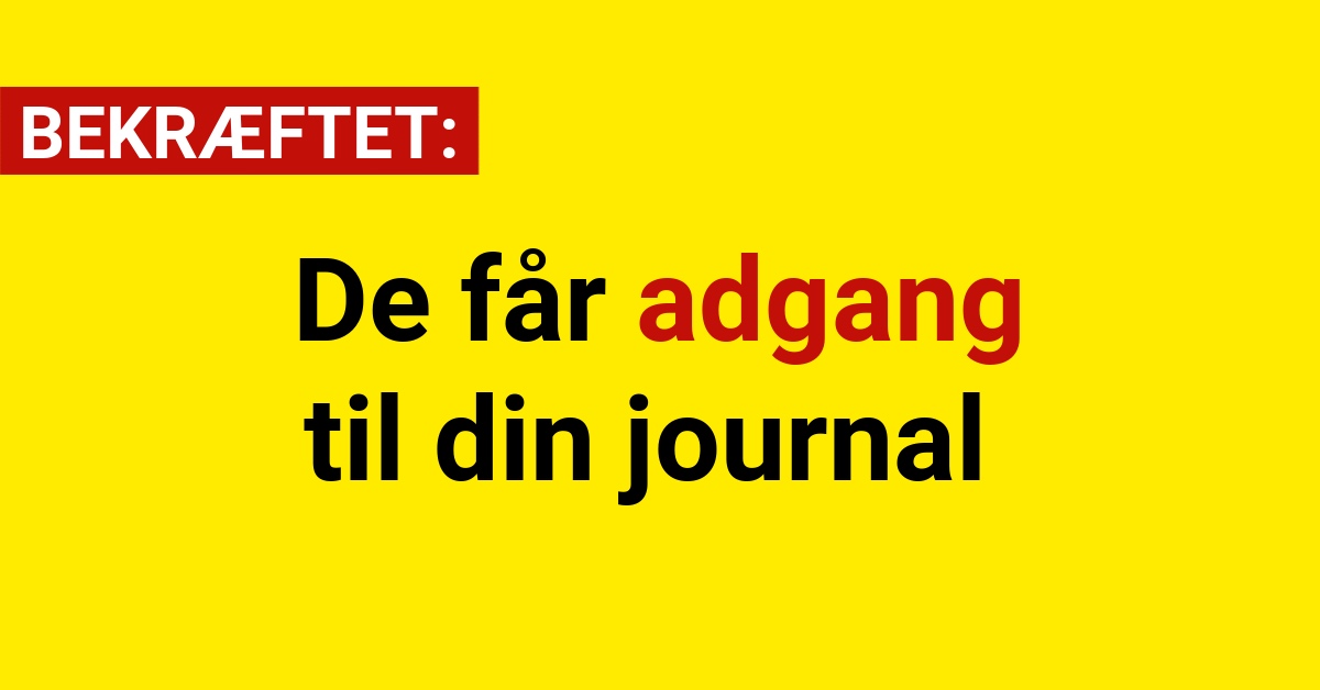 BEKRÆFTET: De får adgang til din journal