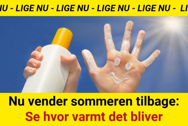 Nu vender sommeren tilbage: Se hvor varmt det bliver