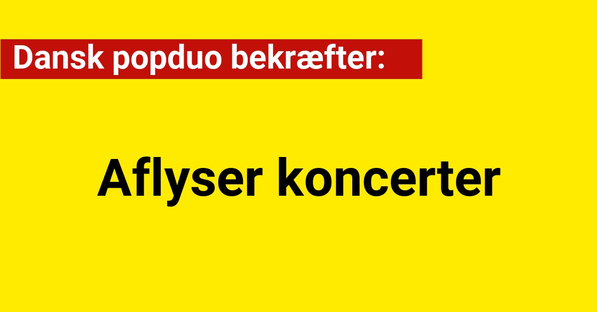 Dansk popduo bekræfter: Aflyser koncerter 