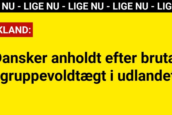 Dansker anholdt efter brutal gruppevoldtægt i udlandet