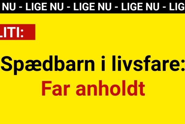 Spædbarn i livsfare: Far anholdt