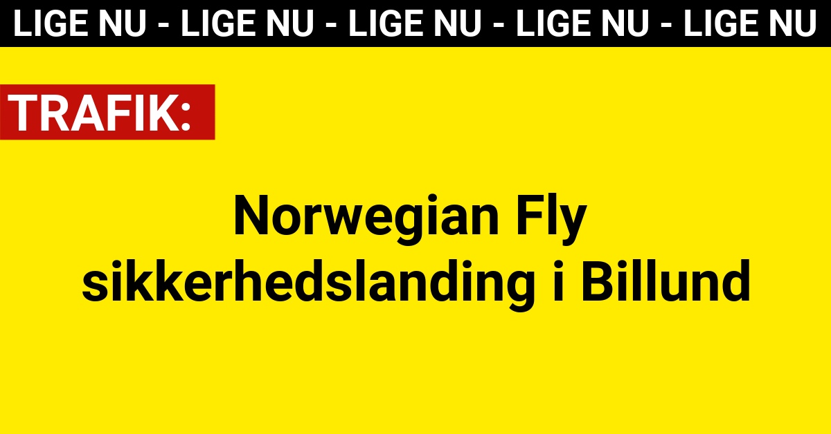 Norwegian Fly sikkerhedslanding i Billund  