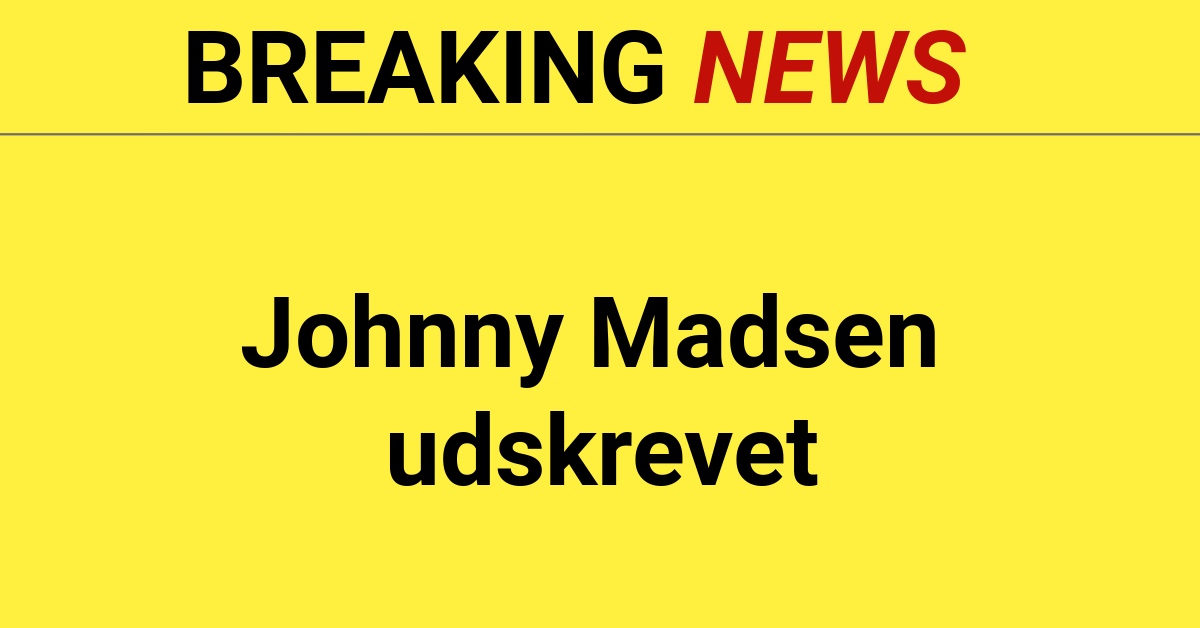 BREAKING: Johnny Madsen udskrevet