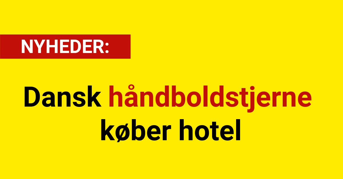 Dansk håndboldstjerne køber hotel