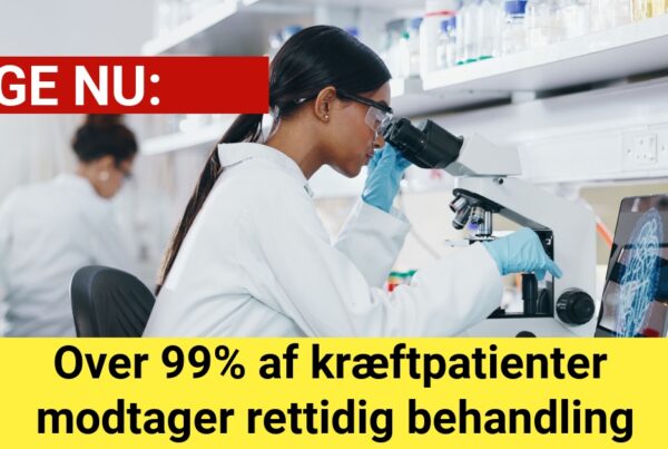 Over 99% af kræftpatienter modtager rettidig behandling