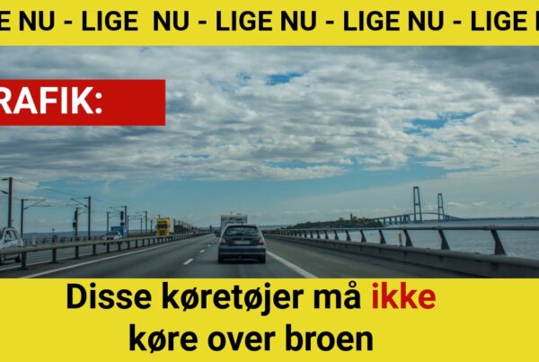 LIGE NU: Disse køretøjer må ikke køre over broen