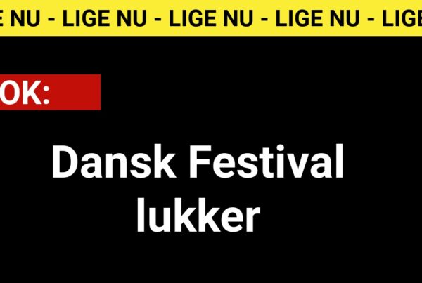 CHOK: Dansk Festival lukker