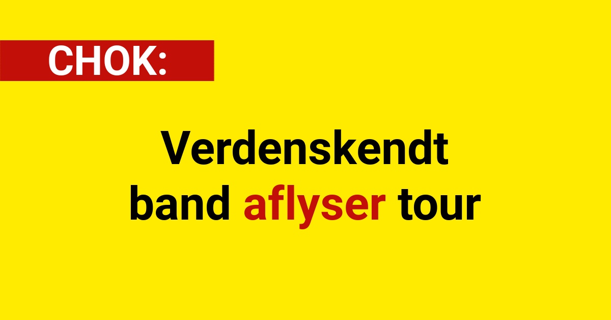 CHOK: Verdenskendt band aflyser tour