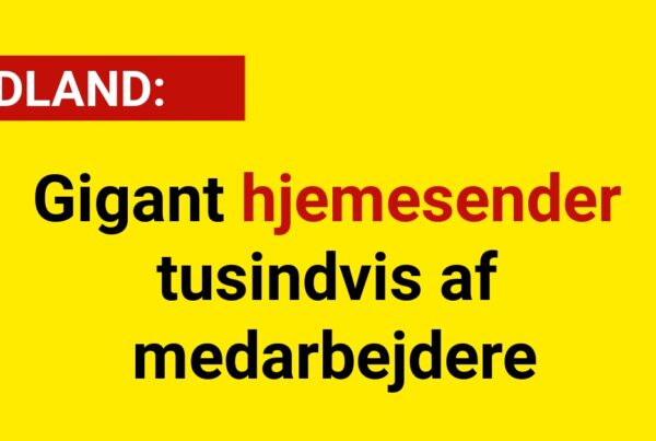 Gigant hjemesender tusindvis af medarbejdere