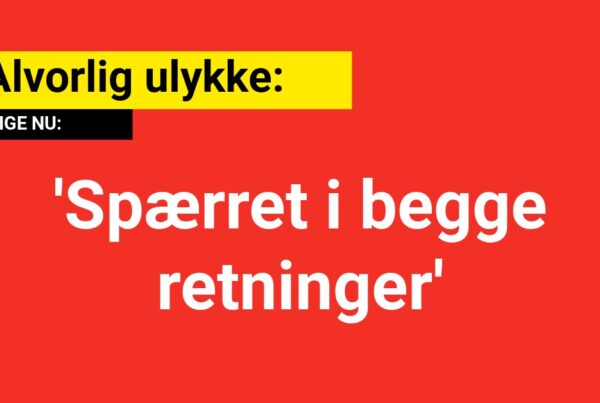 Alvorlig ulykke: 'Spærret i begge retninger'