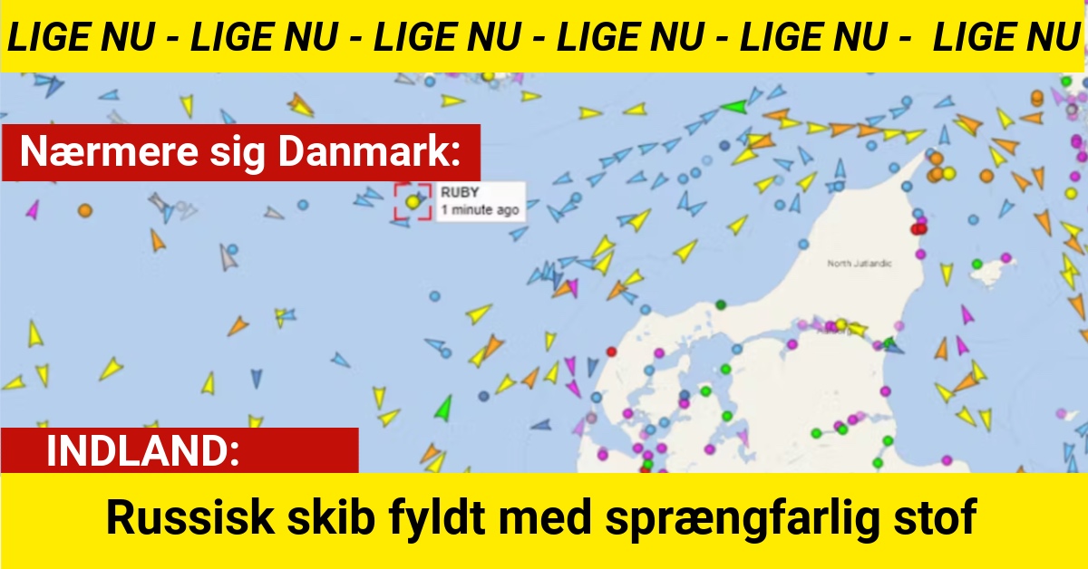 Russisk skib fyldt med sprængfarlig stof nærmere sig Danmark