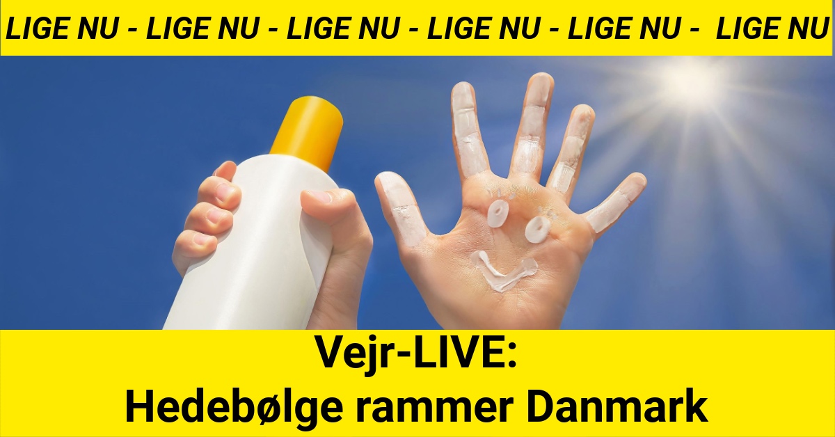 Vejr-LIVE: Hedebølge rammer Danmark