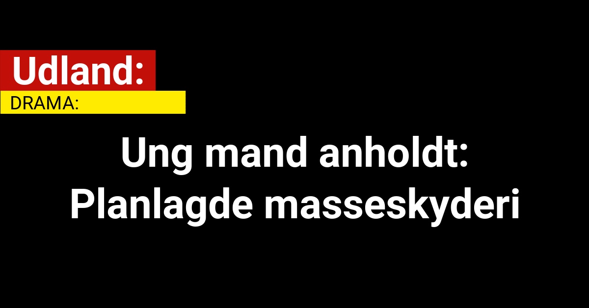 Ung mand anholdt: Planlagde masseskyderi