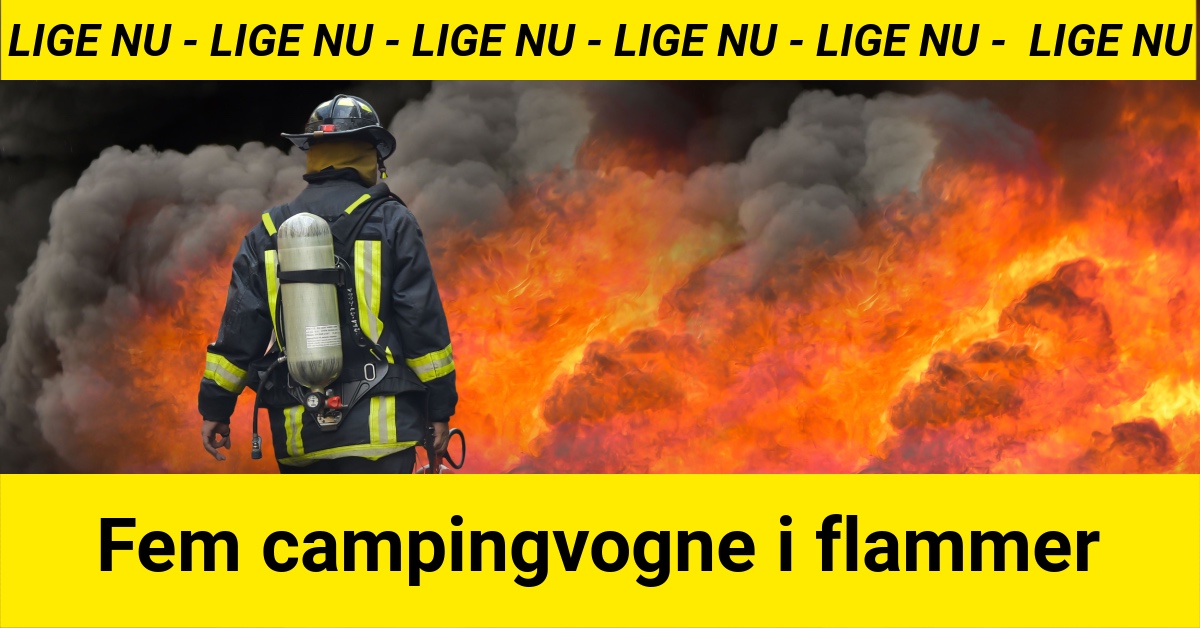 Fem campingvogne i flammer