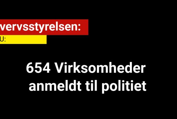 654 Virksomheder anmeldt til politiet