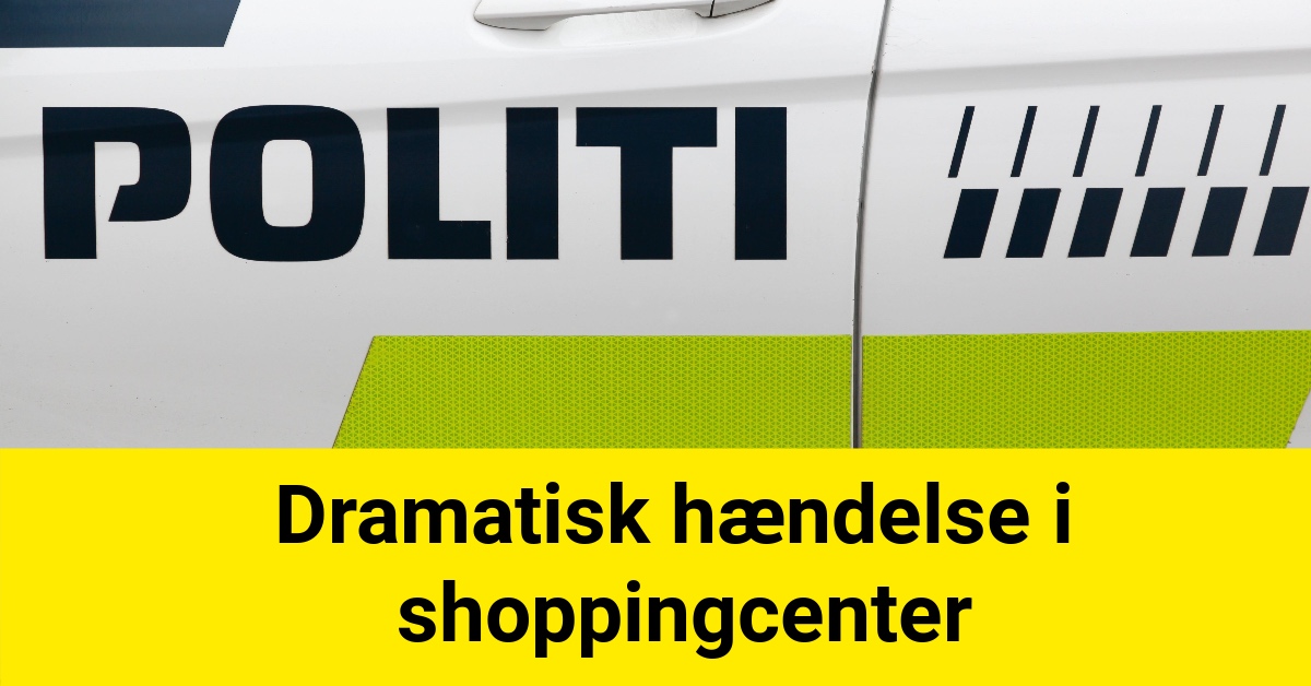 Dramatisk hændelse i shoppingcenter