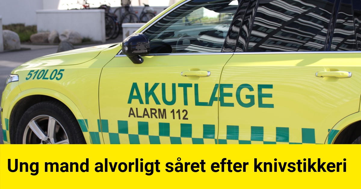 Ung mand alvorligt såret efter knivstikkeri