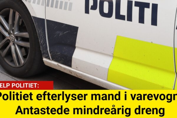 Politiet efterlyser mand i varevogn: Antastede mindreårig dreng