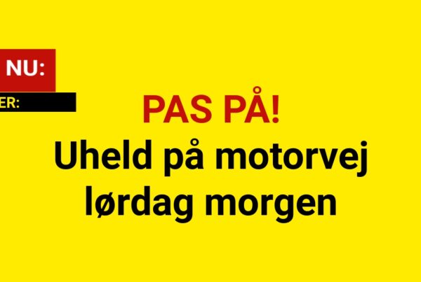 PAS PÅ! Uheld på motorvej lørdag morgen