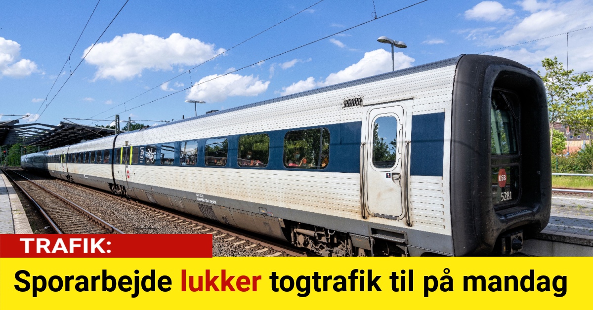 Sporarbejde lukker togtrafik til på mandag