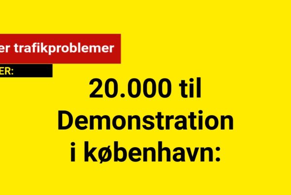 20.000 til Demonstration i københavn: Skaber trafikproblemer