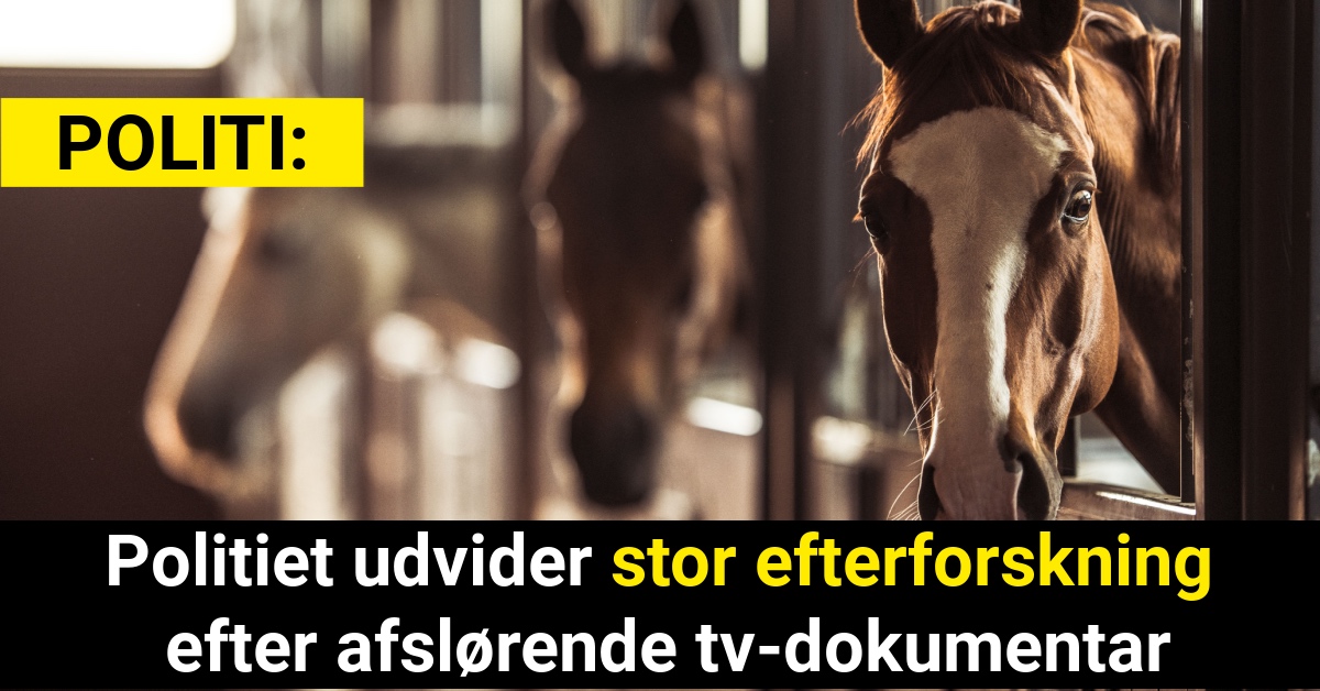 Politiet udvider stor efterforskning efter afslørende tv-dokumentar