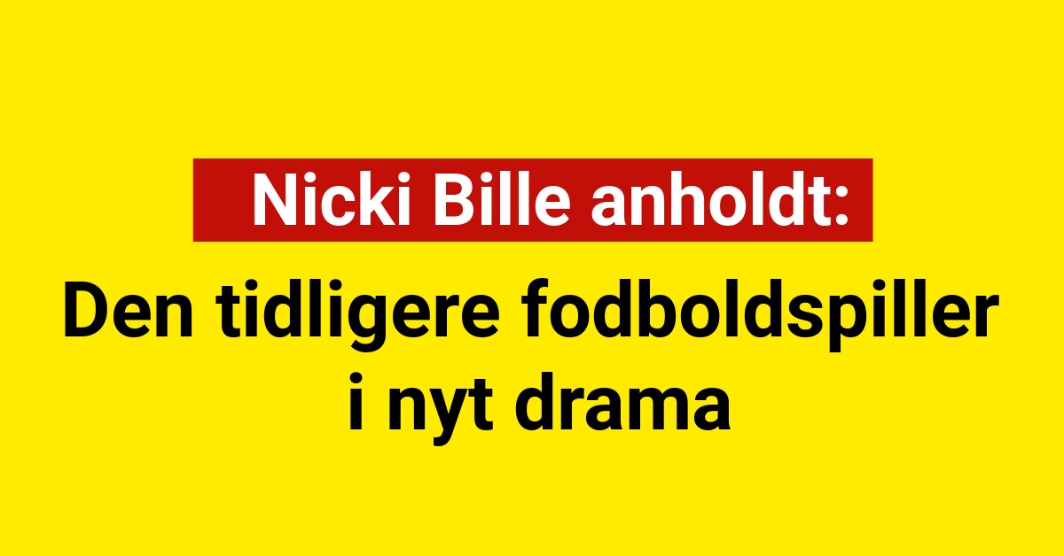 Nicki Bille anholdt: Den tidligere fodboldspiller i nyt drama