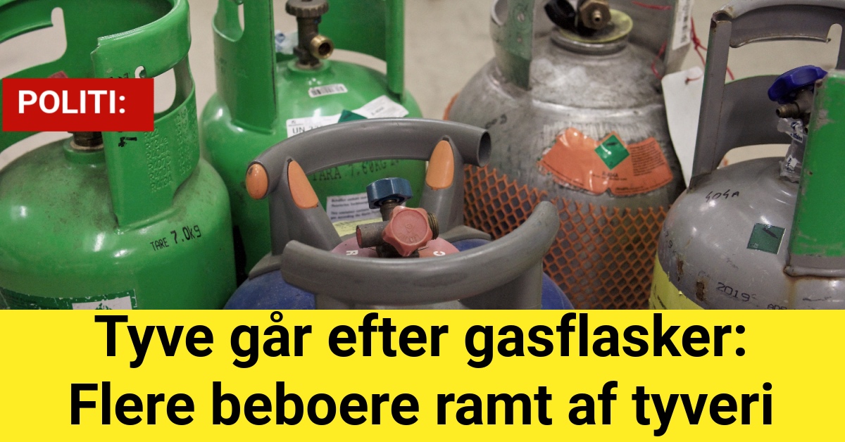 Tyve går efter gasflasker: Flere beboere ramt af tyveri