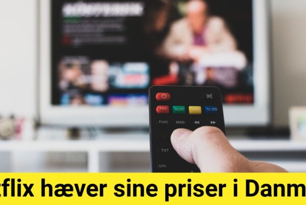 Netflix hæver sine priser i Danmark