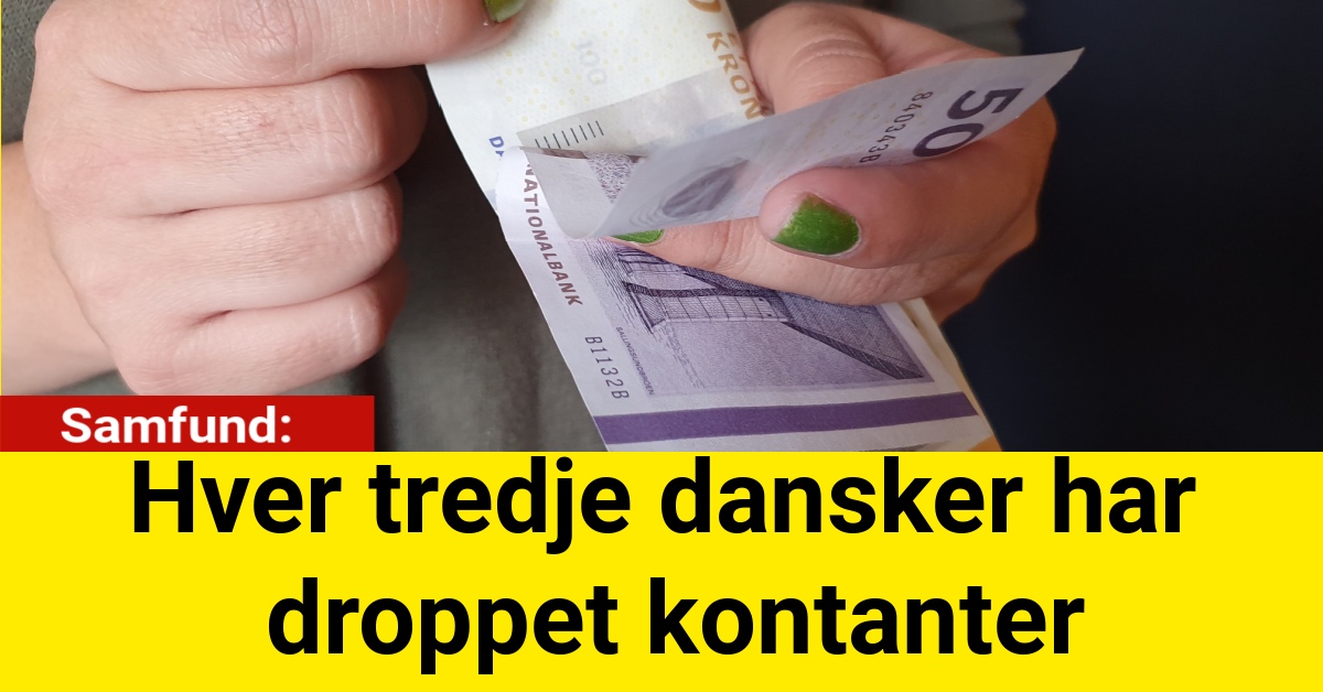 Hver tredje dansker har droppet kontanter