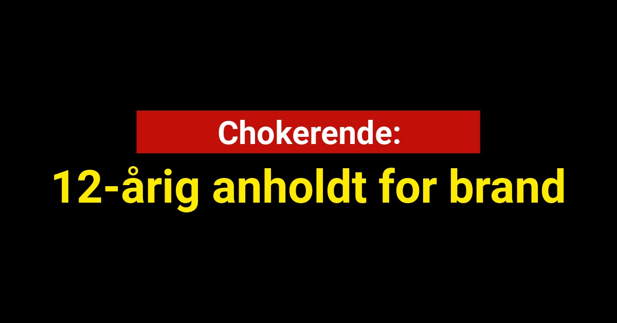 Chokerende: 12-årig anholdt for brand