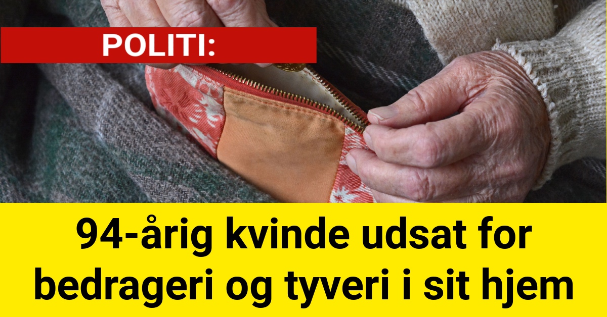 94-årig kvinde udsat for bedrageri og tyveri i sit hjem