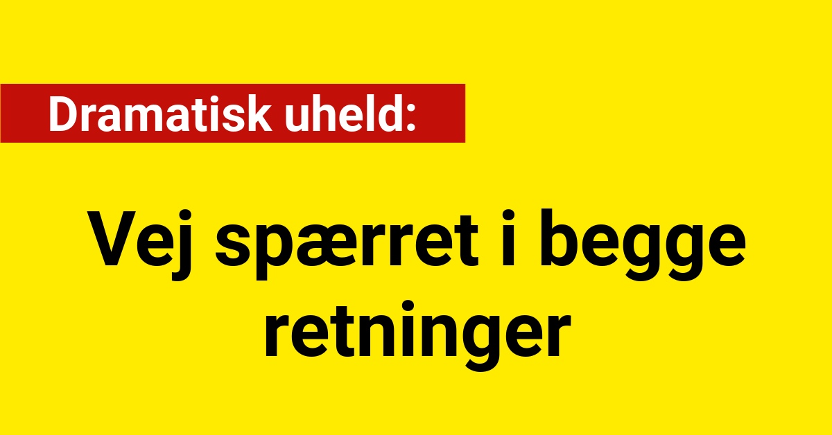 Dramatisk uheld: Vej spærret i begge retninger