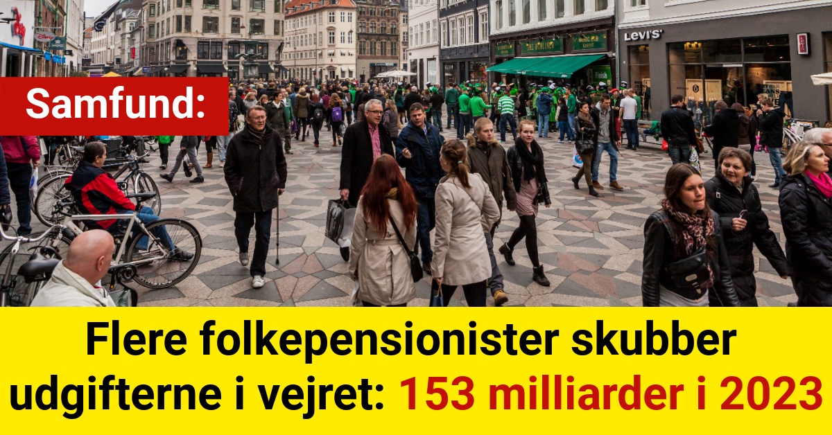 Flere folkepensionister skubber udgifterne i vejret: 153 milliarder i 2023