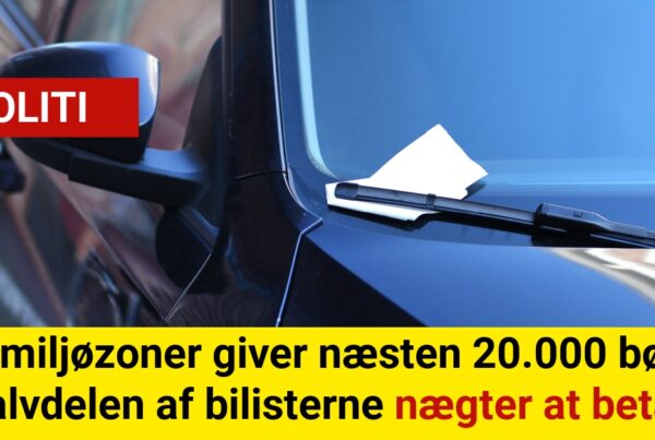 Nye miljøzoner giver næsten 20.000 bøder: Halvdelen af bilisterne nægter at betale