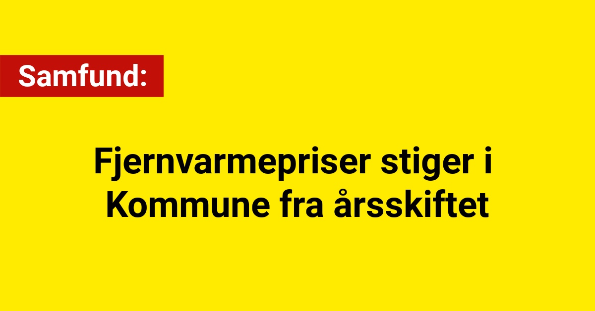 Fjernvarmepriser stiger i Kommune fra årsskiftet