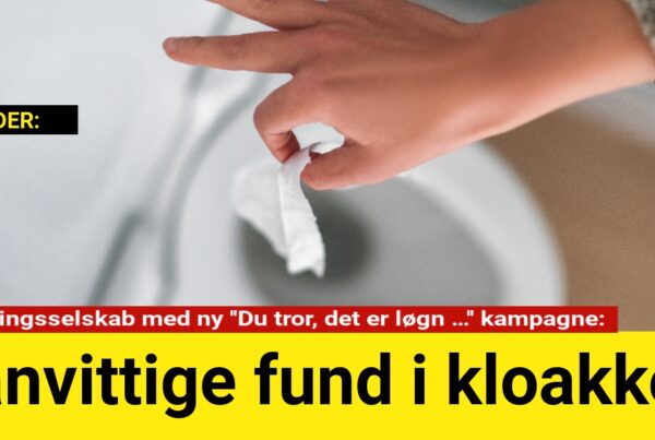 Vanvittige fund i kloakken får forsyningsselskab til at tage affære med ny kampagne