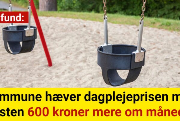 Kommune hæver dagplejeprisen med næsten 600 kroner mere om måneden