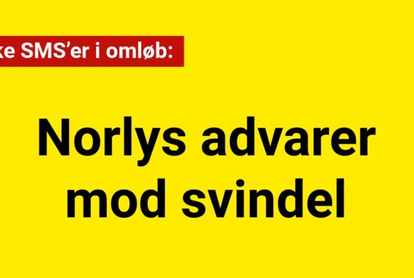 Falske SMS’er i omløb: Norlys advarer mod svindel