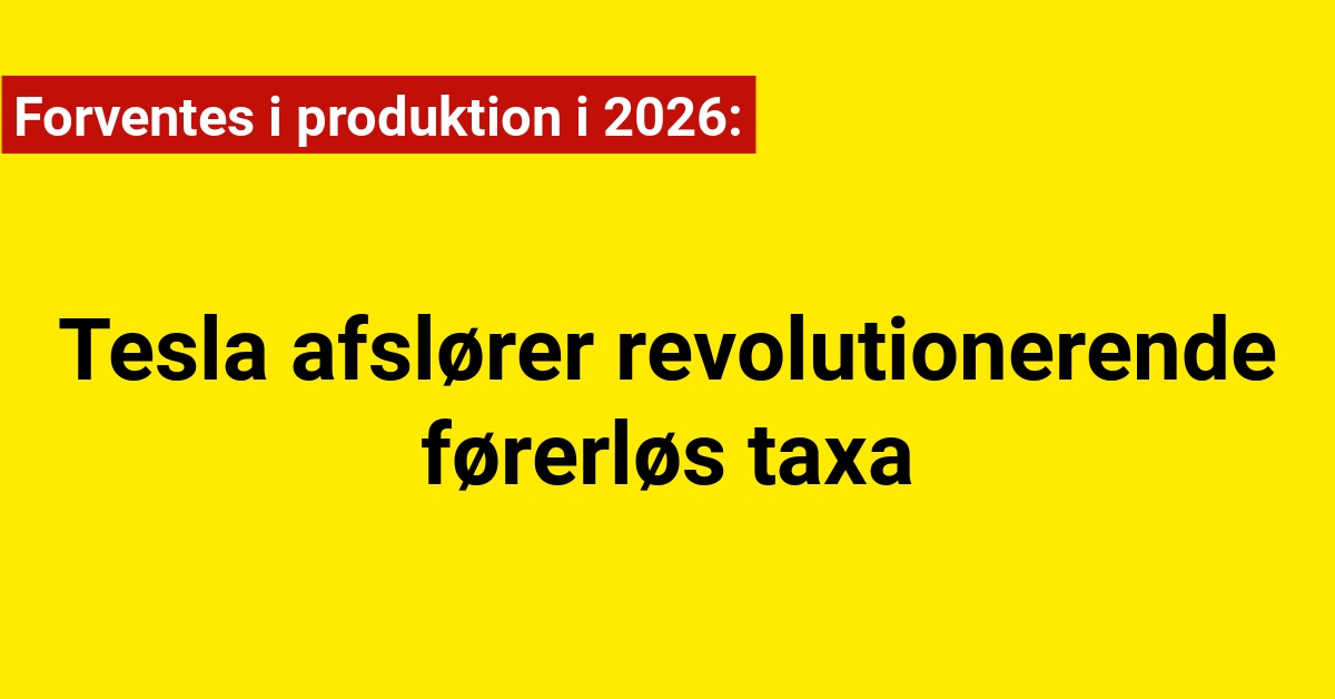 Tesla afslører revolutionerende førerløs taxa: Forventes i produktion i 2026